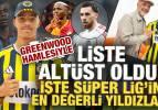 Greenwood hamlesi listeyi altüst etti! İşte Süper Lig'in en değerli yıldızları