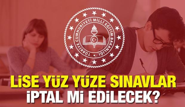 Ikinci Donem Yapilacak Yuz Yuze Lise Sinavlari Iptal Edilecek Mi Meb Den Kritik Sinav Karari Egitim Haberleri