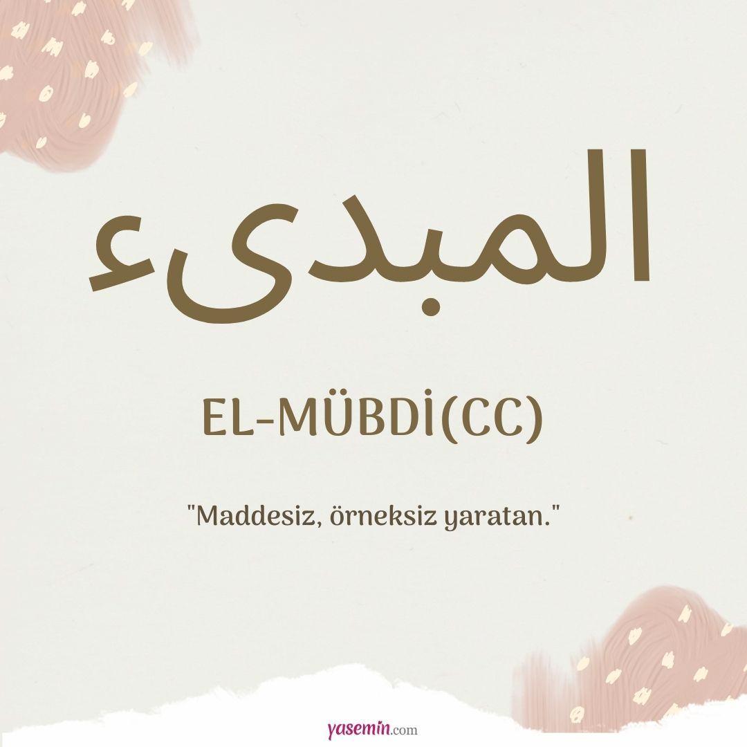 El-Mübdi (cc) ne demek?