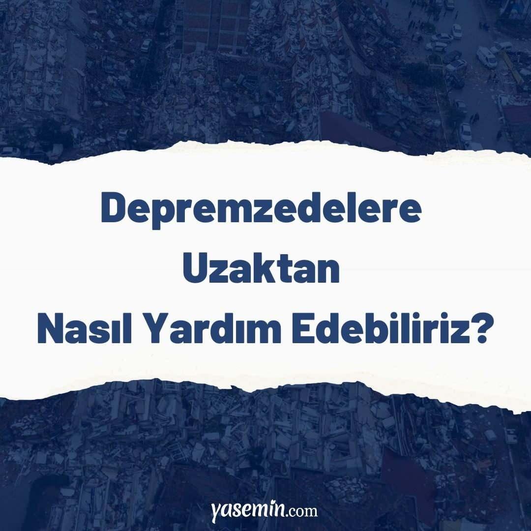 depremzedelere uzaktan nasıl yardım edilebilir