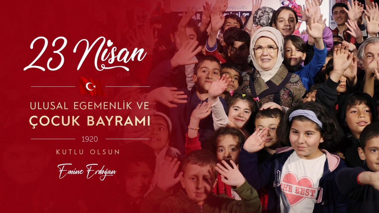 Emine Erdoğan 23 Nisan Ulusal Egemenlik ve Çocuk Bayramı’nı kutladı