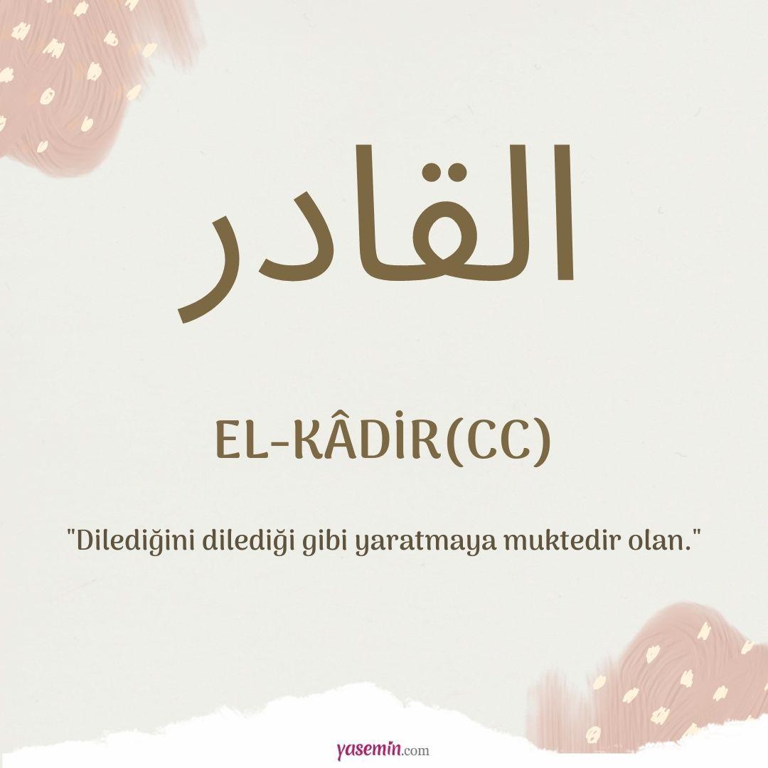 El-Kadir (c.c) ne demek?