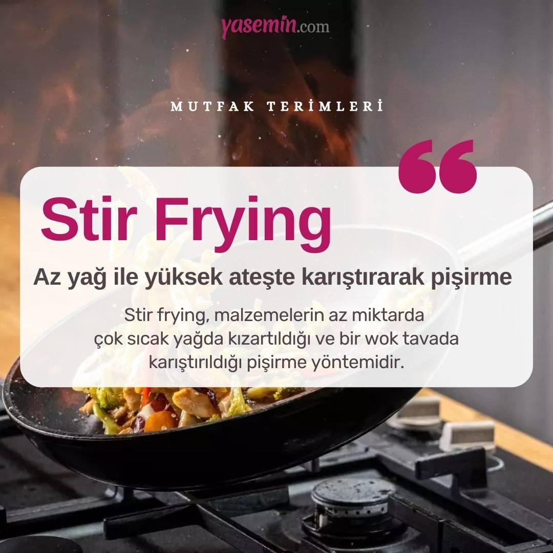 Stir Frying pişirme yöntemi