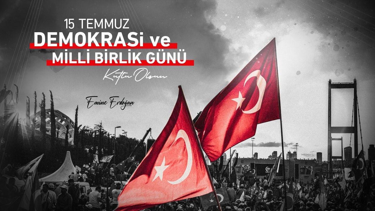 Emine Erdoğan 15 Temmuz Demokrasi ve Milli Birlik Günü paylaşımı