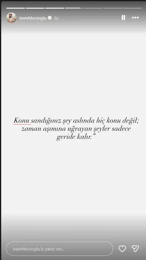 İrem Helvacıoğlu sosyal medyadan yaptığı açıklama
