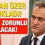 MEB'den yeni düzenleme kararı! Bakan Mahmut Özer açıkladı! Zorunlu olacak...