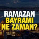 Ramazan (Oruç) ayı hangi ay başlıyor? Ramazan Bayramı 2022 9 gün tatil mi?