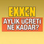 Exxen Aylık Ücreti 2022 Ne Kadar? ExxenSpor Paketi Fiyatı ve Diğer Paketler