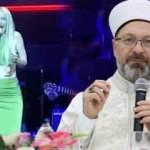 Gülşen'in ahlaksız sözlerine Diyanet İşleri Başkanı Ali Erbaş'tan tepki