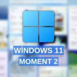 Windows 11 Moment 2 güncellemesi ile gelecek özellikler yayınlandı