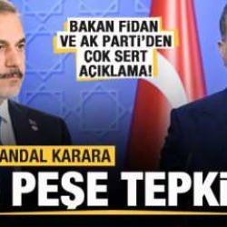 Bakan Fidan ve AK Parti'den skandal karara büyük tepki!