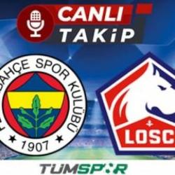 Fenerbahçe-Lille canlı anlatım! FB-Lille canlı skor