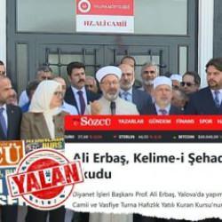 Diyanet İşleri Başkanı Ali Erbaş'a 'Kelime-i Şehadet' iftirası! Sözcü yine çarpıttı