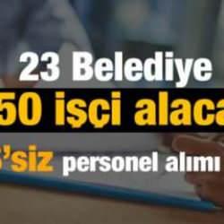 KPSS'siz personel alımı başladı! 23 Belediye 450 işçi alacak: İşte başvuru süreci