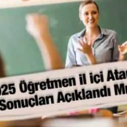 2025 Öğretmen il içi atama sonuçları açıklandı mı? MEBBİS sorgulama ekranı ve detaylar