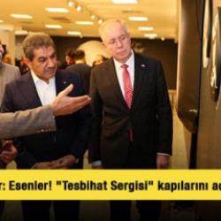Yer: Esenler! 'Tesbihat Sergisi' kapılarını açtı 
