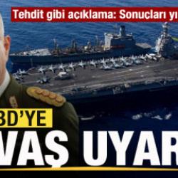 Son dakika: ABD'ye savaş uyarısı! Tehdit gibi açıklama: Sonuçları yıkıcı olur