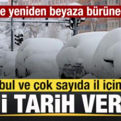 İstanbul ve çok sayıda il için yeni tarih verildi! Türkiye yeniden beyaza bürünecek