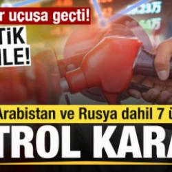 Suudi Arabistan ve Rusya dahil 7 ülkeden petrol kararı! Fiyatlar için yeni hamle!