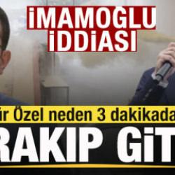 Özgür Özel neden 3 dakikada bıraktı gitti? İmamoğlu iddiası