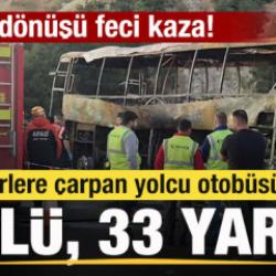 Yolcu otobüsü bariyerlere çarpıp yandı: 8 kişi öldü, 33 kişi yaralandı