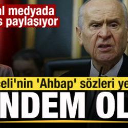 Bahçeli'nin 'Ahbap' sözleri yeniden gündem oldu!