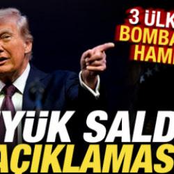 Trump'tan son dakika 'büyük saldırı' açıklaması! 3 ülkeden sürpriz İran hamlesi