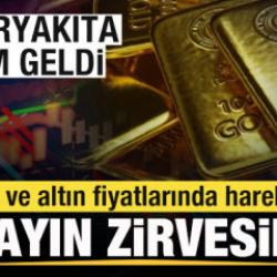 Petrol ve altın fiyatlarında son durum! 10 haftanın zirvesinde! Akaryakıta zam