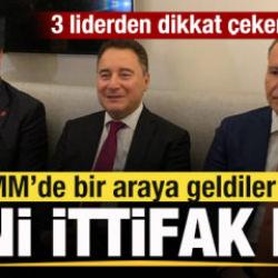TBMM kulisinde hareketlilik! 3 lider bir araya geldi! Yeni ittifak mı? Peş peşe mesajlar