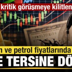 Dünya kritik görüşmeye kilitlendi! Altın ve petrol fiyatlarında ibre tersine döndü
