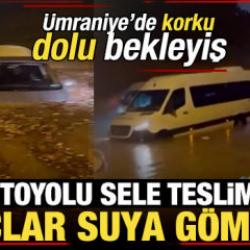 Ümraniye'de korku dolu bekleyiş! Şile Otoyolu sele teslim oldu: Araçlar suya gömüldü 