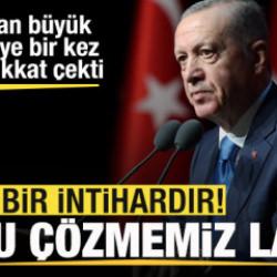 Son dakika: Başkan Erdoğan: Bu bir intihardır! Bunu çözmemiz lazım