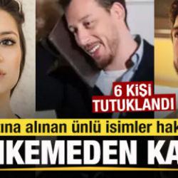 Uyuşturucu soruşturması! G&ouml;zaltına alınan &uuml;nl&uuml;ler hakkında mahkemeden karar