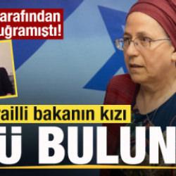 Ailesi tarafından tacize uğramıştı! İsrailli bakanın kızı &ouml;l&uuml; bulundu