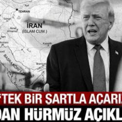 İran'dan H&uuml;rm&uuml;z Boğazı a&ccedil;ıklaması: Tek bir şartla a&ccedil;arız!