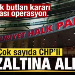 CHP Kurultayı soruşturması! &Ccedil;ok sayıda CHP'li g&ouml;zaltına alındı! Dikkat &ccedil;eken isimler