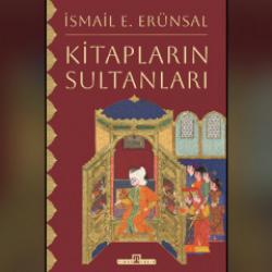Osmanlı&rsquo;nın kitap tutkusu g&uuml;n y&uuml;z&uuml;ne &ccedil;ıktı: &ldquo;Kitapların Sultanları&rdquo; yayımlandı