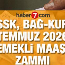 SSK, Bağ-Kur Temmuz 2026 emekli maaş zammında g&uuml;ncel tablo: Beklenen oranlar