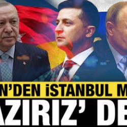 Putin'den son dakika İstanbul mesajı: "Hazırız" diyerek duyurdu!