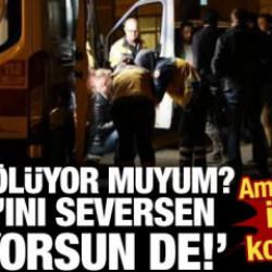Aile kavgasında yaralandı, sağlık g&ouml;revlisine "Ben &ouml;l&uuml;yor muyum?" diye sordu