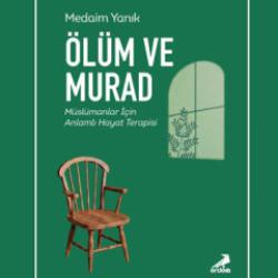 Prof. Dr. Medaim Yanık'tan yeni eser: &lsquo;&Ouml;l&uuml;m ve Murad&rsquo; ekseninde anlamlı hayat terapisi