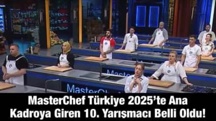 MasterChef Türkiye 2025’te ana kadroya giren 10. yarışmacı belli oldu