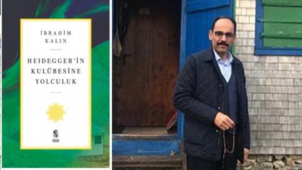 MİT Başkanı İbrahim Kalın'dan yeni kitap: 'Heidegger'in Kulübesine Yolculuk' 