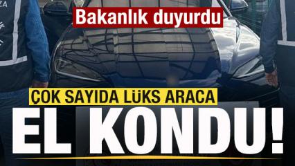 Bakanlık duyurdu! Çok sayıda lüks araca el kondu