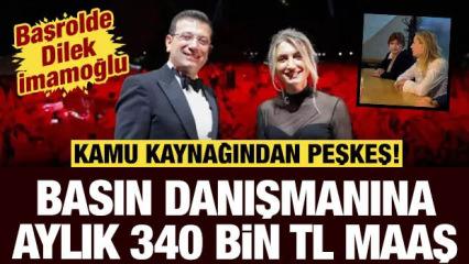 Dilek İmamoğlu&rsquo;nun basın danışmanının aylık maaşı ortaya &ccedil;ıktı: Kamu kaynağından peşkeş!