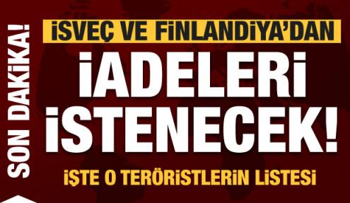 İsveç ve Finlandiya'dan istenecek teröristler belli oldu