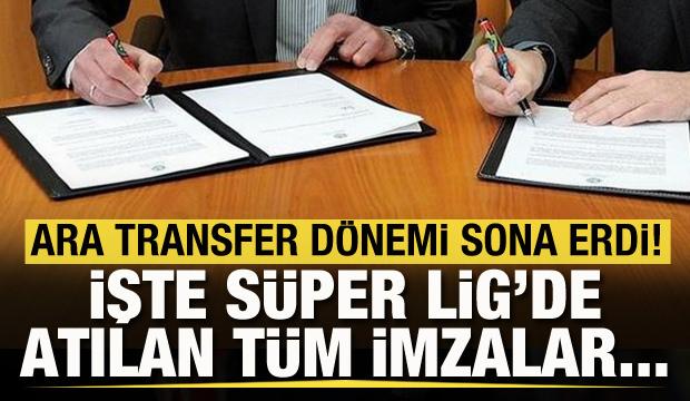 Ara transfer dönemi sona erdi! İşte Süper Lig'de atılan tüm imzalar