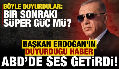 Erdoğan'ın duyurduğu haber ses getirdi! ABD'li dergi yazdı: Bir sonraki süper güç...