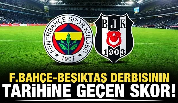 Fenerbahçe-Beşiktaş derbisinin tarihine geçen skor!