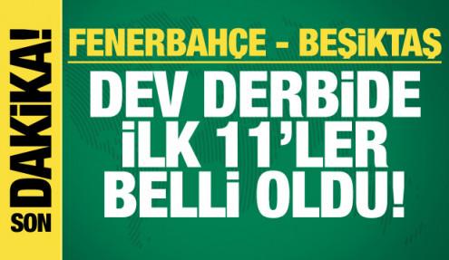 Fenerbahçe-Beşiktaş! İlk 11'ler
